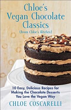 Chloe\'s Vegan Chocolate Classics (from Chloe\'s Kitchen)