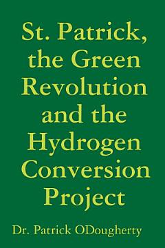 St. Patrick, the Green Revolution and the Hydrogen Conversion Project