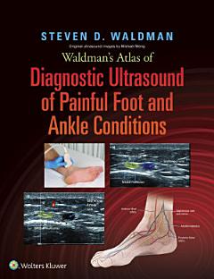 Waldman\'s Atlas of Diagnostic Ultrasound of Painful Foot and Ankle Conditions