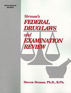 Strauss\' Pharmacy Law and Examination Review, Fifth Edition