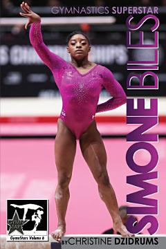 Simone Biles: Superstar of Gymnastics