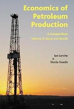 Economics of Petroleum Production: Value and worth