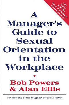 A Manager\'s Guide to Sexual Orientation in the Workplace