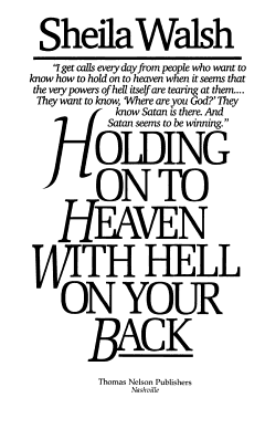 Holding on to Heaven with Hell on Your Back