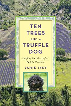 Ten Trees and a Truffle Dog