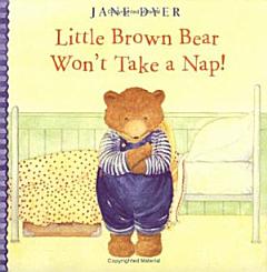 Little Brown Bear Won\'t Take a Nap!