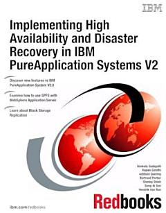 Implementing High Availability and Disaster Recovery in IBM PureApplication Systems V2