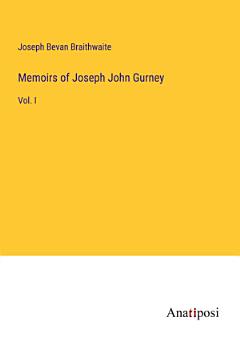 Memoirs of Joseph John Gurney