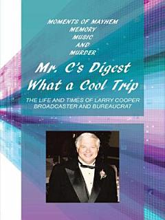 Mr. C\'s Digest - What a Cool Trip