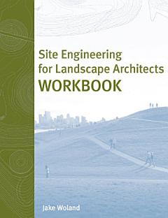 Site Engineering for Landscape Architects Workbook