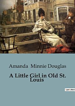 A Little Girl in Old St. Louis