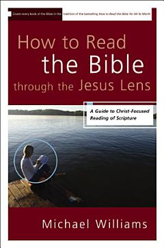 How to Read the Bible through the Jesus Lens