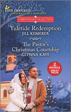 Yuletide Redemption and The Pastor\'s Christmas Courtship