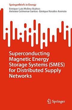 Superconducting Magnetic Energy Storage Systems (SMES) for Distributed Supply Networks