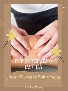 Demystifying Dit Da: Ancient Wisdom for Modern Healing