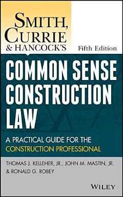 Smith, Currie and Hancock\'s Common Sense Construction Law