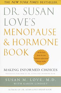 Dr. Susan Love\'s Menopause and Hormone Book