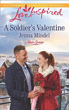 A Soldier\'s Valentine (Mills & Boon Love Inspired) (Maple Springs, Book 2)