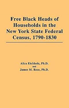 Free Black Heads of Households in the New York State Federal Census, 1790-1830