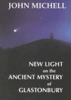 New Light on the Ancient Mystery of Glastonbury