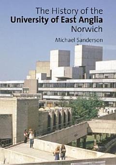 The History of the University of East Anglia, Norwich