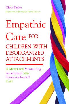 Empathic Care for Children with Disorganized Attachments