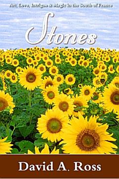 Stones: A Novel of Art, Love, Intrigue and Magic in the South of France