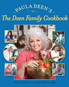 Paula Deen\'s The Deen Family Cookbook