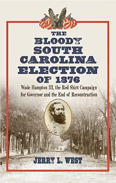 The Bloody South Carolina Election of 1876