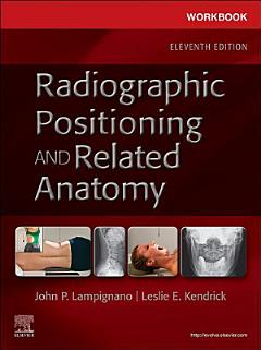 Workbook for Radiographic Positioning and Related Anatomy - E-Book