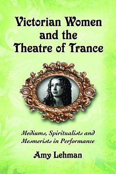 Victorian Women and the Theatre of Trance