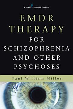 EMDR Therapy for Schizophrenia and Other Psychoses