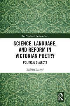 Science, Language, and Reform in Victorian Poetry