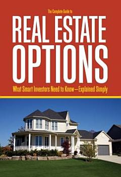 The Complete Guide to Real Estate Options