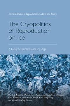 The Cryopolitics of Reproduction on Ice