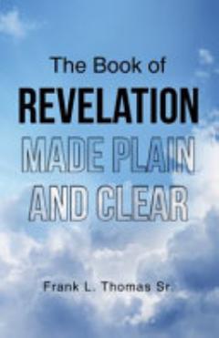 The Book of Revelation Made Plain and Clear