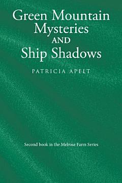 Green Mountain Mysteries and Ship Shadows