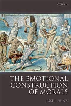 The Emotional Construction of Morals