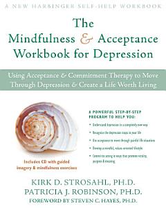 The Mindfulness and Acceptance Workbook for Depression