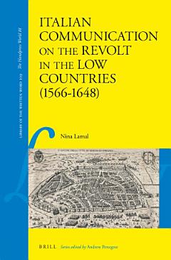 Italian Communication on the Revolt in the Low Countries (1566–1648)