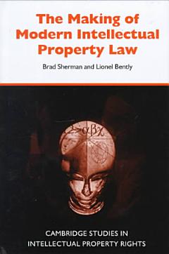 The Making of Modern Intellectual Property Law