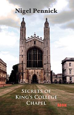 Secrets of King\'s College Chapel