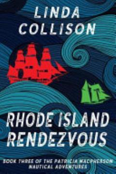 Rhode Island Rendezvous: Book 3 of the Patricia MacPherson Nautical Adventure Series