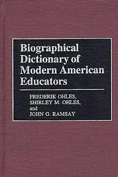 Biographical Dictionary of Modern American Educators