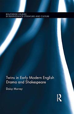 Twins in Early Modern English Drama and Shakespeare