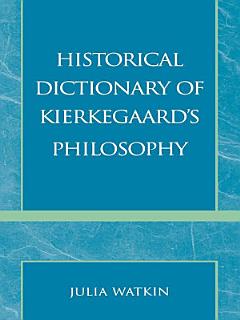 Historical Dictionary of Kierkegaard\'s Philosophy