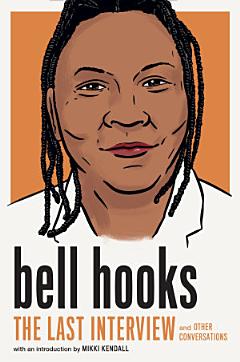 bell hooks: The Last Interview