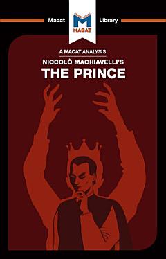 An Analysis of Niccolo Machiavelli\'s The Prince