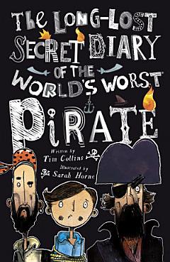 The Long-Lost Secret Diary of the World\'s Worst Pirate