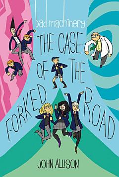 Bad Machinery Vol. 7